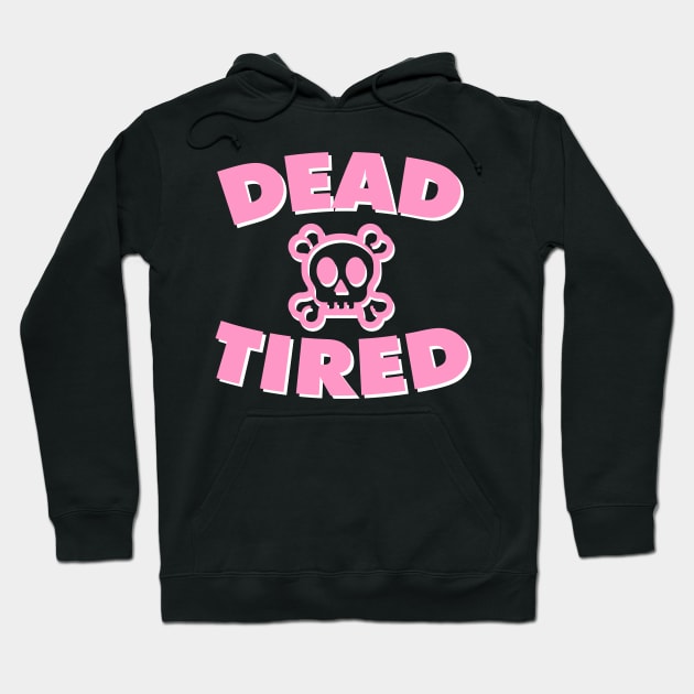 Dead Tired (Pink) Hoodie by Graograman